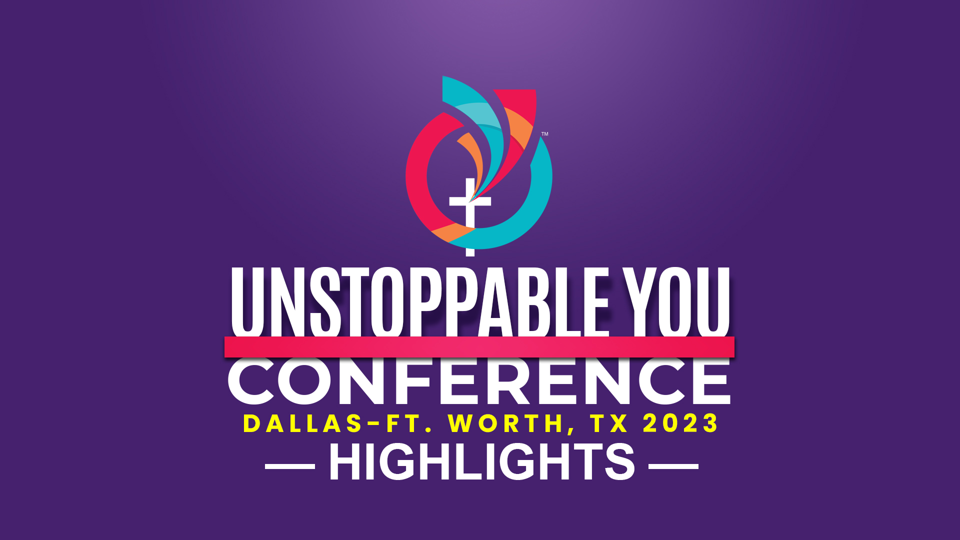 DallasFt. Worth Unstoppable You Conference 2023 Highlights